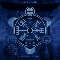 Trophywife : *Free* Hold Onto Your Luck - Live